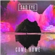 Sad Eye - Come Home