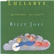 Billy Joel - Lullabye (Goodnight, My Angel)