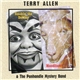 Terry Allen & The Panhandle Mystery Band - Smokin' The Dummy / Bloodlines