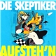 Die Skeptiker - Aufsteh'n