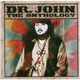 Dr. John - The Anthology