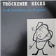 Tröckener Kecks - In De Krochten Van De Geest