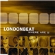 Londonbeat - Where Are U