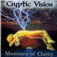 Cryptic Vision - Moments Of Clarity