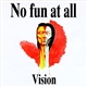 No Fun At All - Vision