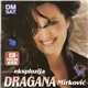 Dragana Mirković - Eksplozija