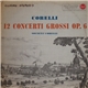 Corelli, Società Corelli - 12 Concerti Grossi Op. 6