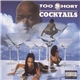 Too Short - Cocktails