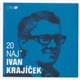 Ivan Krajíček - 20 Naj