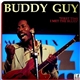 Buddy Guy - First Time I Met The Blues