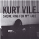 Kurt Vile - Smoke Ring For My Halo