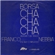 Franco Nebbia E Il Suo Complesso - Borsa Cha Cha Cha